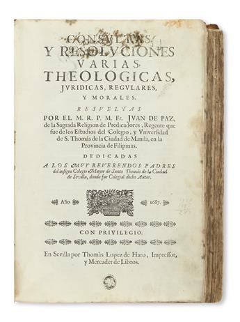 PHILIPPINES  PAZ, JUAN DE. Consultas, y Resoluciones Varias, Theológicas, Jurídicas, Regulares, y Morales. 1687